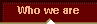  Who we are 