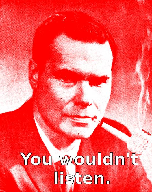 You should have listened.