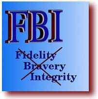 FBI does not mean Fidelity, Bravery or Integrity