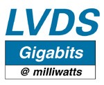 LVDS Gigabits@milliwatts