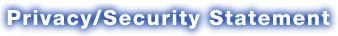 Privacy/Security Statement