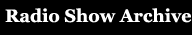 Radio Show Archives