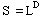 S = L^D
