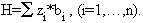 H=� zi*bi , (i=1,�,n).